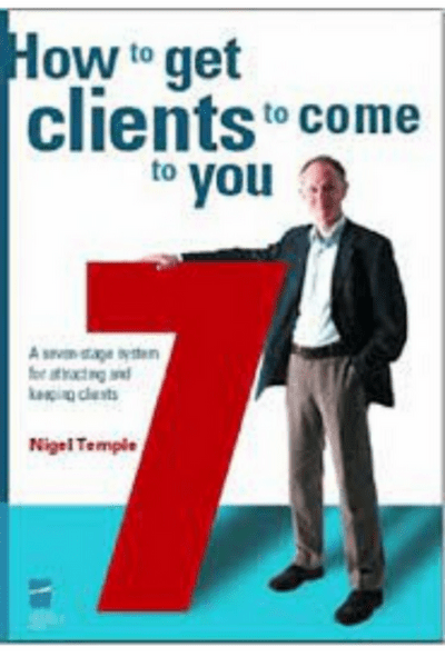 How to Get Clients to Come to You by Nigel Temple